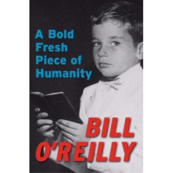 A Bold Fresh Piece of Humanity by Bill O'Reilly 2008 Biography Hardback Jacket - Picture 6 of 6
